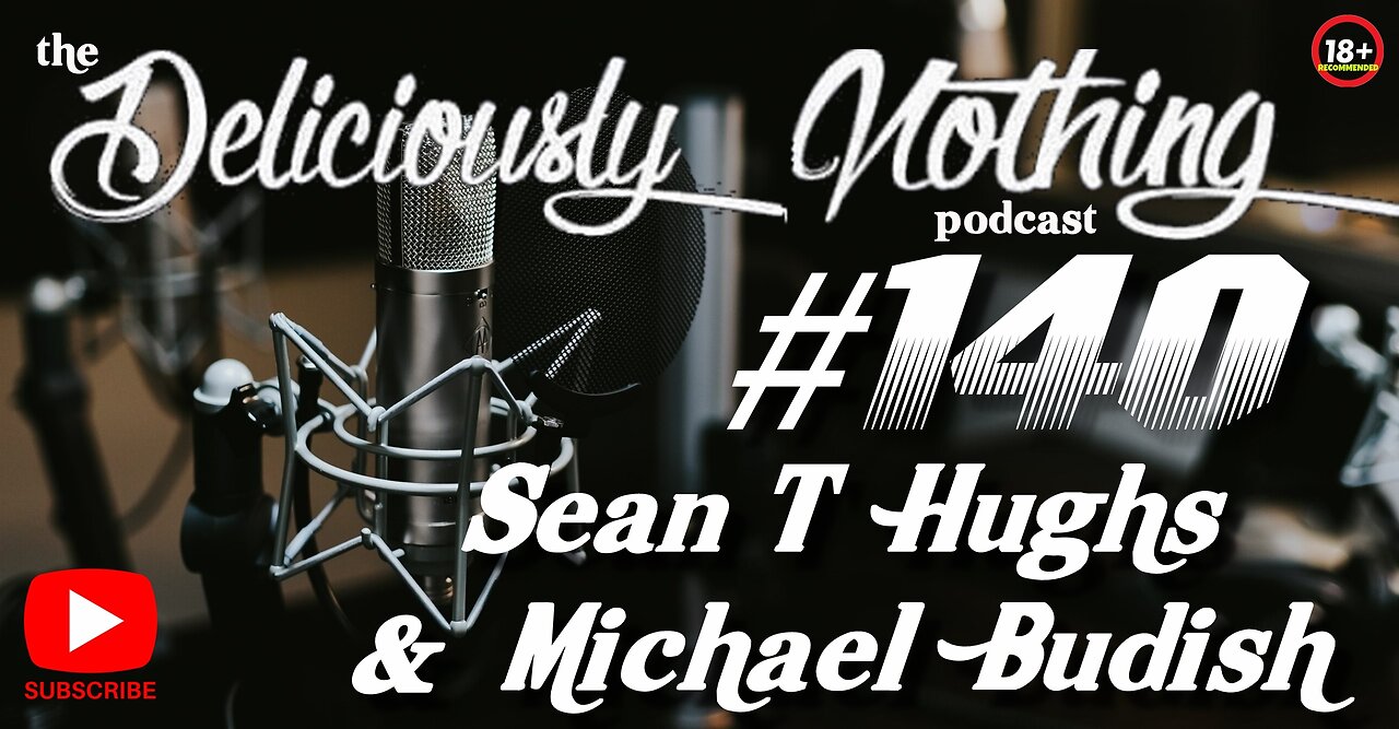 #140 The Deliciously Nothing Podcast