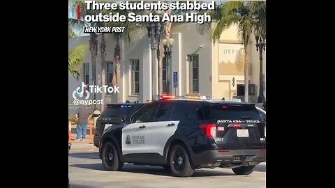 Two teens at Santa Ana High School stab three and kill one