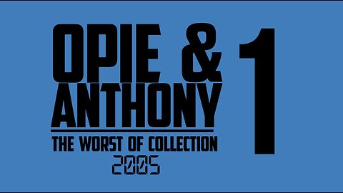 Opie and Anthony - Worst Of 2005- 23-12-2005