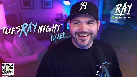 TuesRAY Night LIVE! | Rumble Premium Creator
