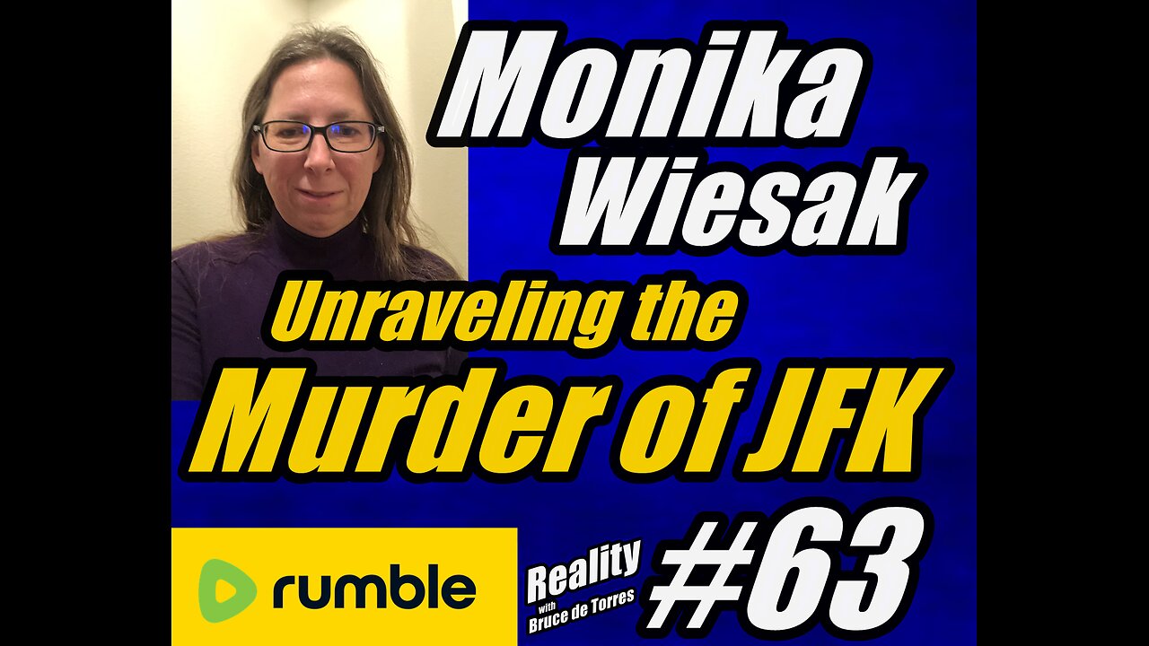 RWB 63 Monika Wiesak: Unraveling the Murder of JFK