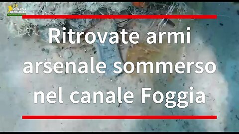 Ritrovate armi arsenale sommerso nel canale Foggia