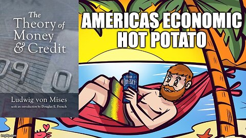 (Meathead Book Club Clips) The Theory Of Money & Credit by Ludwig Von Mises : Americas Hot Potato