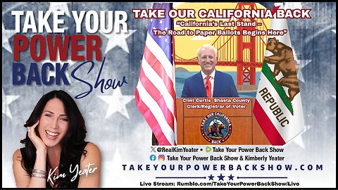 TAKE OUR CALIFORNIA BACK “California’s Last Stand – The Road to Paper Ballots Begins Here”