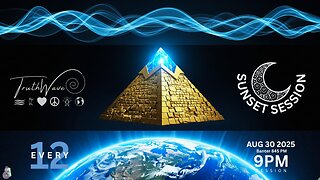 TruthWave : SunSET Energy SESSION - August 30 2025