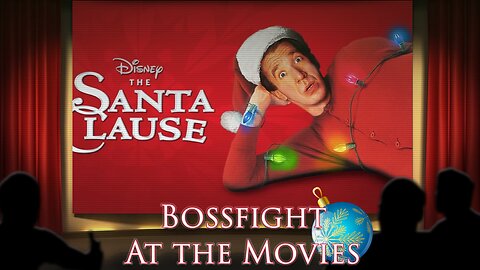Bossfight At the Movies Xmas Lost Episode - The Santa Clause