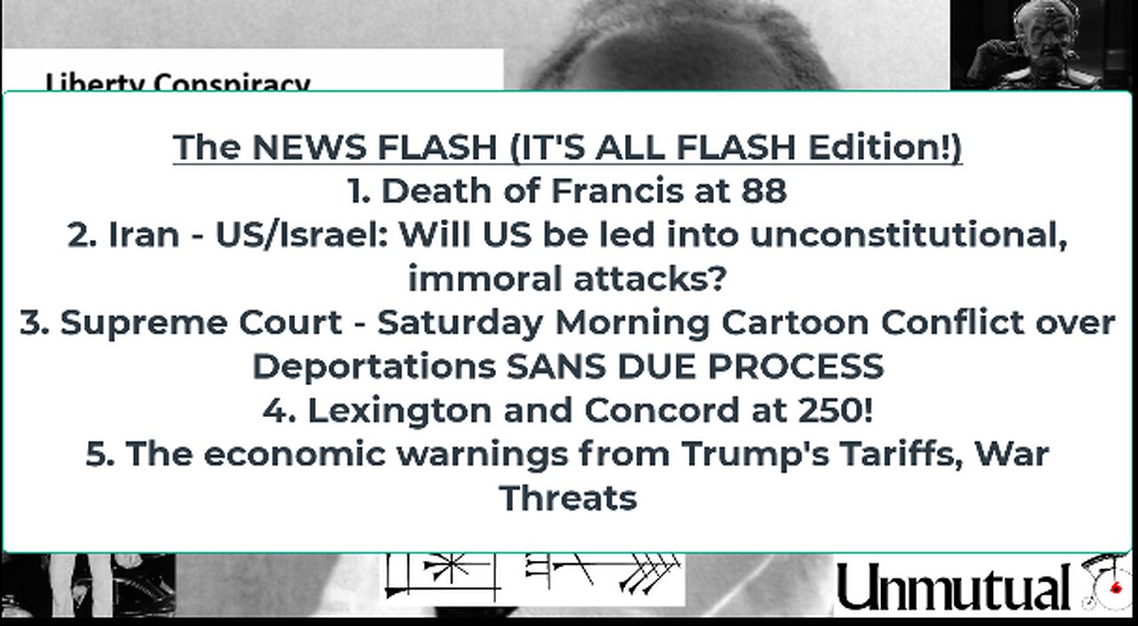 Liberty Conspiracy LIVE 4-21-25 Pope Dies, Iran War? Supremes on Deport, History!