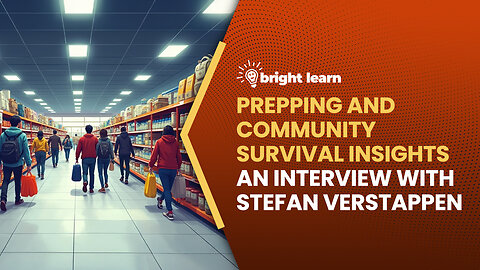 BrightLearn - Prepping and Community Survival Insights, an interview with Stefan Verstappen
