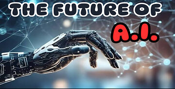 THE FUTURE OF A.I.