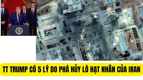 Tin Tổng Hợp 22 6 2025 TT Trump Có 5 Lý Do Phá Hủy Chương Trinh Hạt Nhân Của Iran