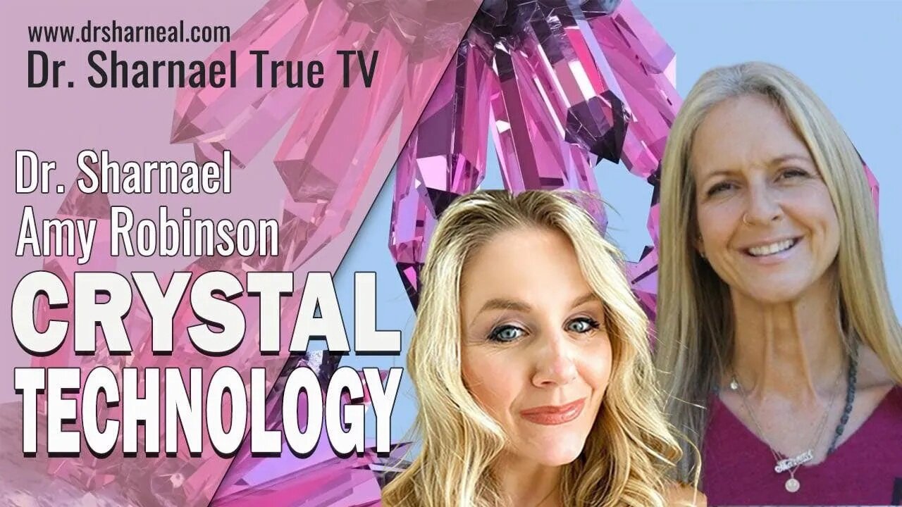 Amy Robinson & Dr. Sharnael - Crystal Technology