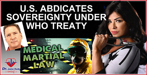 "World Leaders Oppose WHO's Global Health Treaty: Deep Dive with Dr. Jane Ruby"
