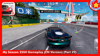 My Season 25S4 Gameplay (CN Version) (Part 29) | Racing Master