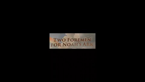 Two Foremen For Noah's Ark