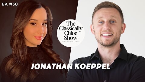 The Classically Chloe Show Episode 30 - Jonathan Koeppel