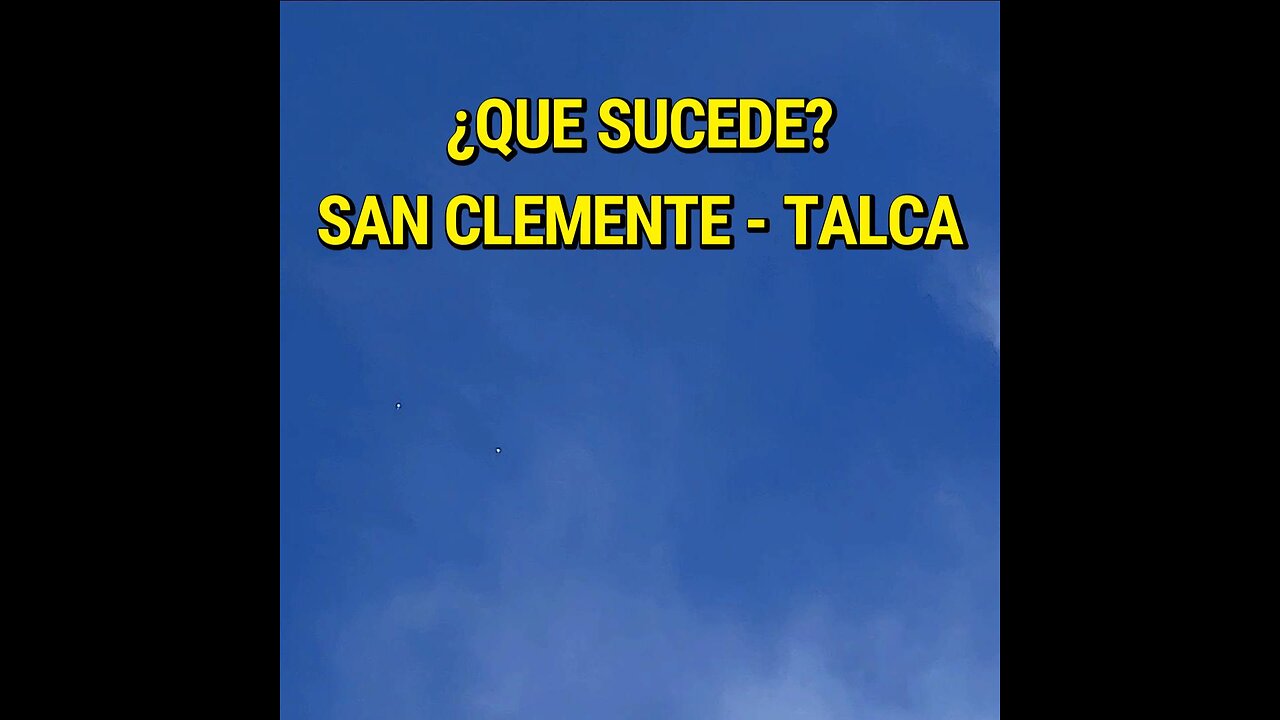 WHAT DID THESE FRIENDS SEE IN THE SKIES OVER SAN CLEMENTE, TALCA?