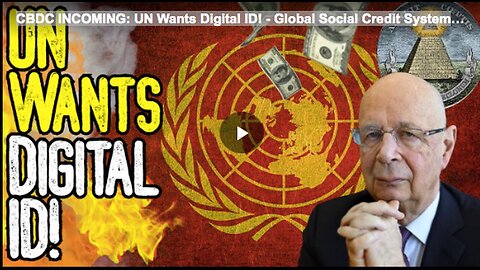 "UN Advocates for CBDC and Digital ID in Upcoming Global Social Credit System"