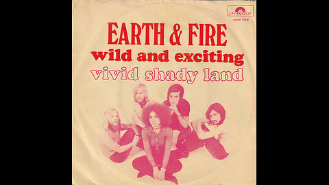 Earth & Fire --- Wild And Exciting