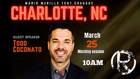 Mario Murillo Tent Crusade featuring Pastor Todd Coconato! • Mar 25th Morning Session