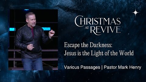 12/21/2025 "Escape the Darkness: Jesus is the Light of the World" (Various Passages)