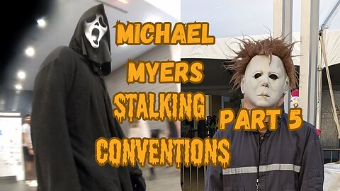 Michael Myers Stalks Convention Events Part 5