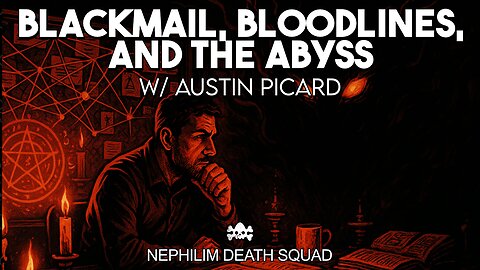 Blackmail, Bloodlines, and the Abyss w/ Austin Picard | Nephilim Death Squad