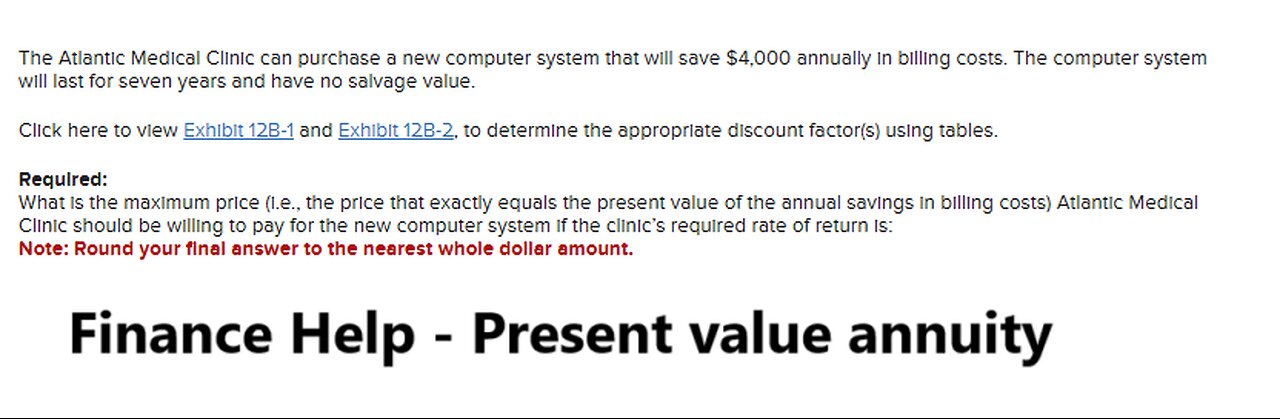Finance Help: The Atlantic Medical Clinic can purchase a new computer system that will save $4,000
