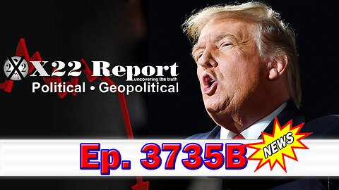 X22 Report Episode #3725B - [Trump Is Shutting Down The 16 Year Plan, The [DS] Are Panicking, Justice Is Coming