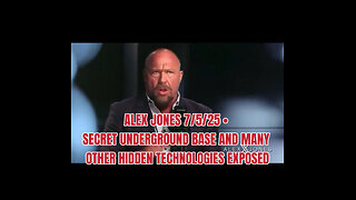 ALEX JONES 7/5/25 • SECRET UNDERGROUND BASE AND MANY OTHER HIDDEN TECHNOLOGIES EXPOSED