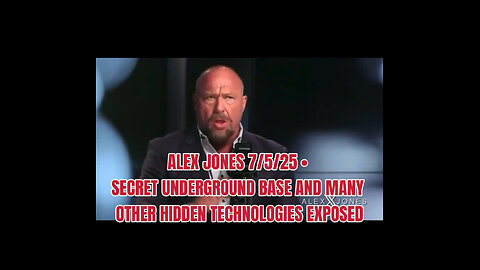 ALEX JONES 7/5/25 • SECRET UNDERGROUND BASE AND MANY OTHER HIDDEN TECHNOLOGIES EXPOSED