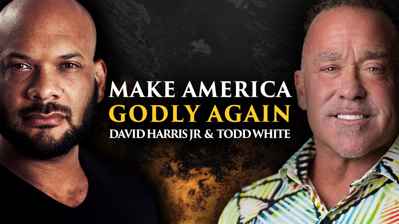 Make America Godly Again | Todd White & David Harris Jr.