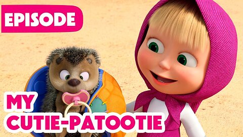 NEW EPISODE 🦔 My Cutie-Patootie 🥰