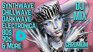 Friday Night Synthwave 80s 90s Electronica and more DJ MIX Livestream CHROMIUM Edition