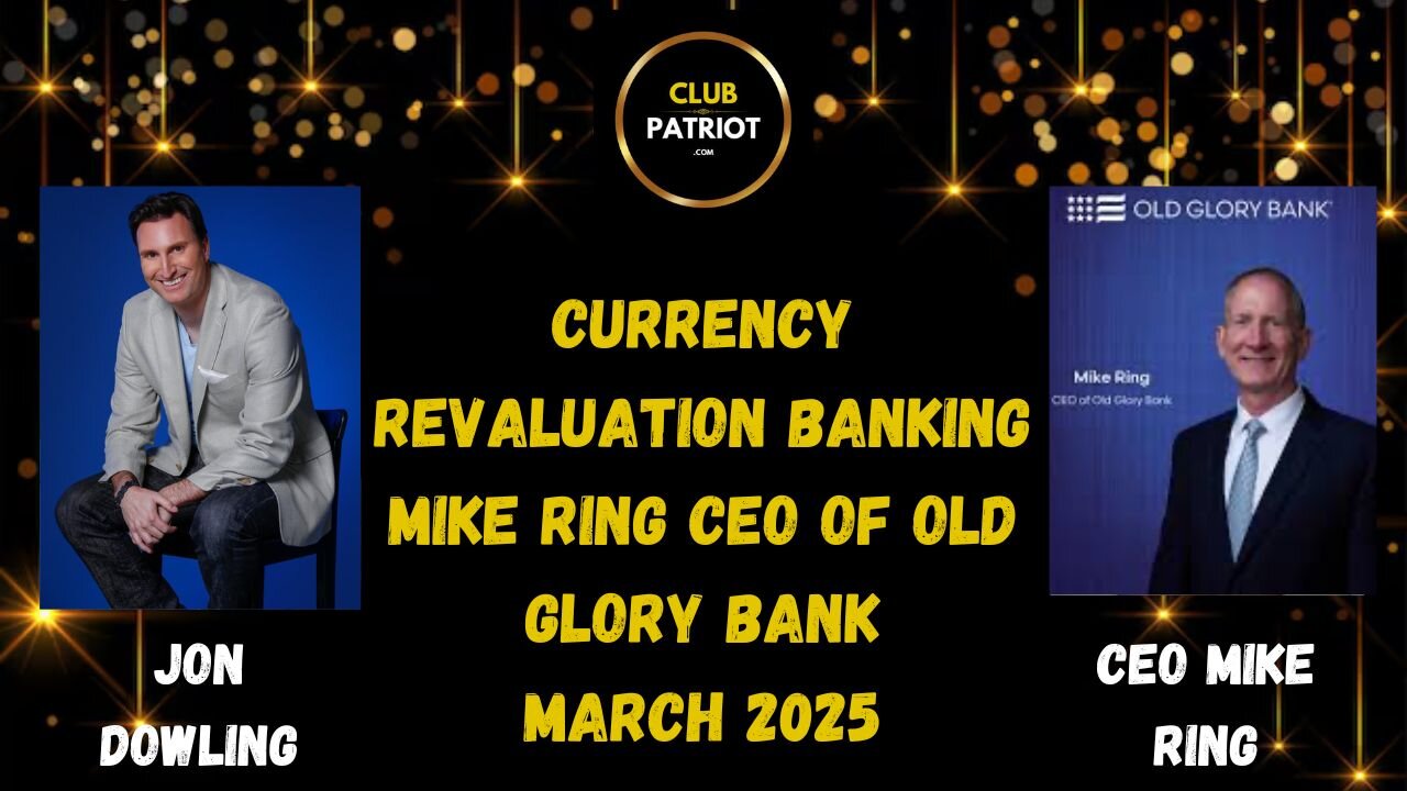 Jon Dowling & Mike Ring CEO Of Old Glory Bank March 2025