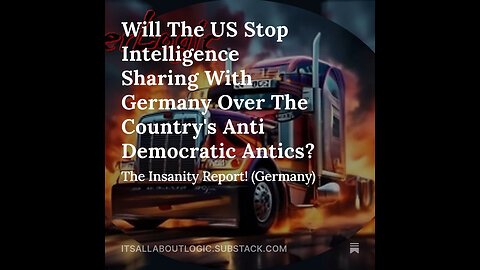 Will The US Stop Intelligence Sharing With Germany Over The Country's Anti Democratic Antics?