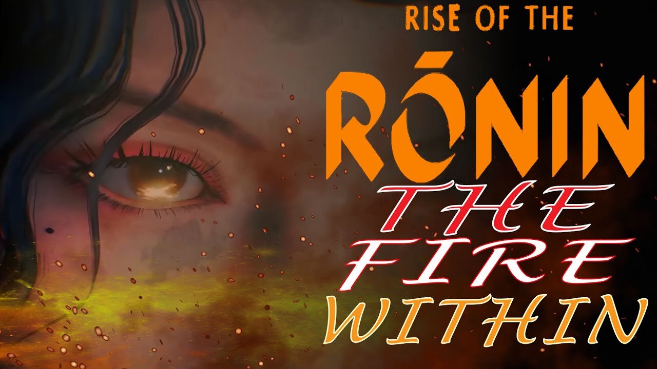 "The Fire Within" Rise of the Ronin (Gameplay Part 10)