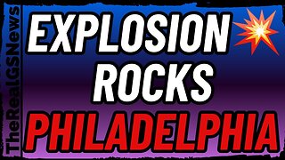 HUGE EXPLOSION ROCKS PHILLY - ENTIRE BLOCK SHOOK - SHELTER IN PLACE