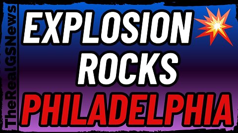HUGE EXPLOSION ROCKS PHILLY - ENTIRE BLOCK SHOOK - SHELTER IN PLACE