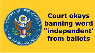 08/23/2025: Court okays banning word "independent" from ballots
