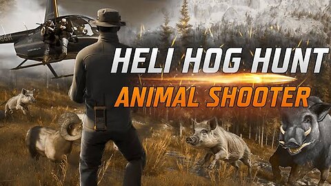 Heli Hog Hunt/ Animal Shooter