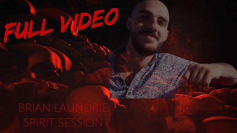 Brian Laundries Spirit Session filmed on October 23rd 2021