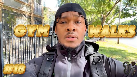 Gym Walks Ep.18