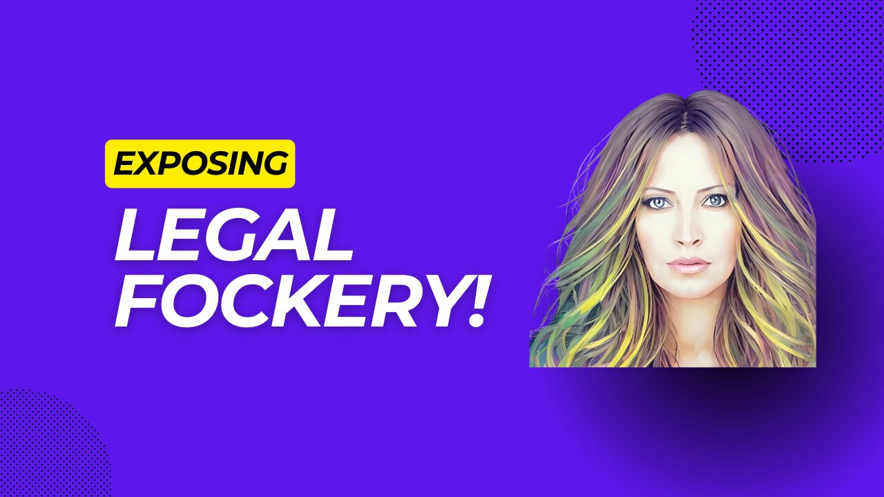 Exposing So Much Legal Fockery!