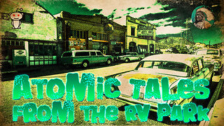 Atomic Tales from the RV Park | Paranormal Week in Review