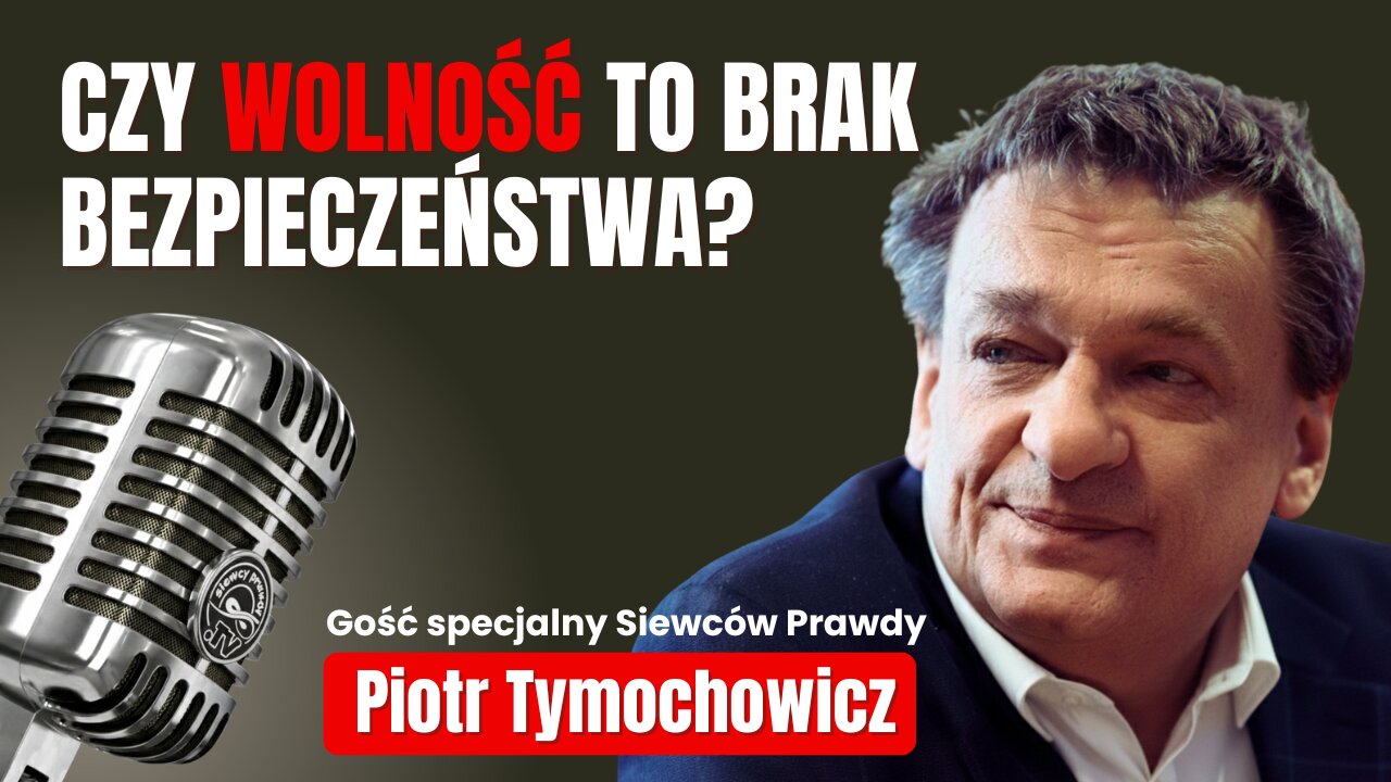 Czy wolność to brak bezpieczeństwa - Piotr Tymochowicz start 18.00