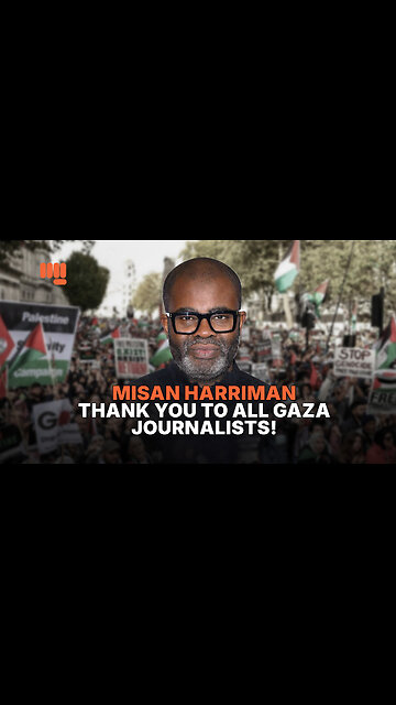 MISAN HARRIMAN: THANK YOU TO ALL GAZA JOURNALISTS!