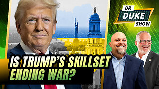 Is Trump’s Unique Skillset The Secret To Ending War? | Dr. Duke Show