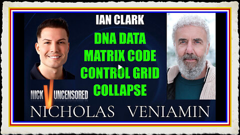 Ian Clark Discusses DNA Data, Matrix Code, Control Grid Collapse with Nicholas Veniamin