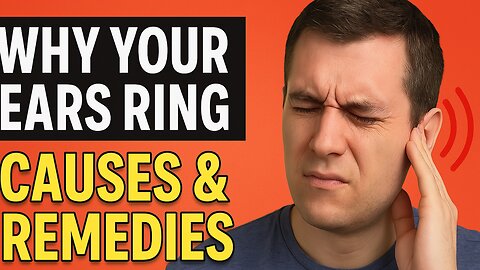 Why Your Ears Ring: Top Causes & Remedies for Tinnitus You Need to Know!