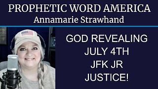PROPHETIC WORD AMERICA - GOD REVEALING JULY 4TH - JFK JR - JUSTICE! 7/02/2019 [ REPLAY ]